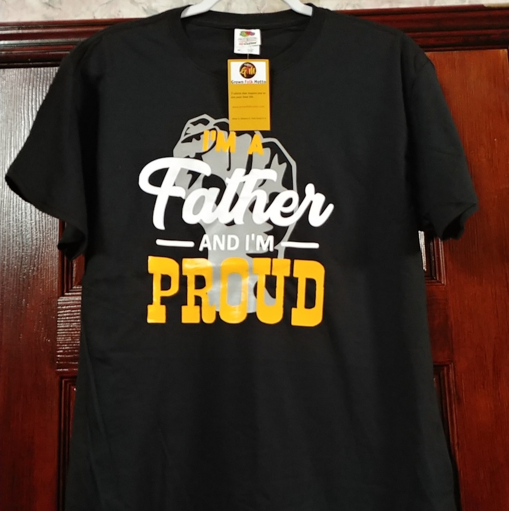 Father's Day I'm a Father and I'm Proud